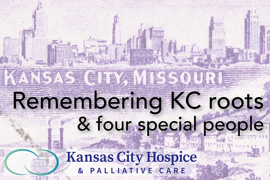 Remembering-KC-roots-Kansas-City-Hospice